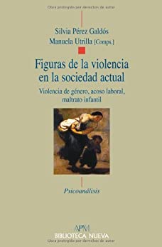 Figuras de la violencia en la sociedad actual (Psicoanálisis/APM)