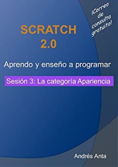 Aprendo y enseño a programar en Scratch: Sesión 3: La categoría Apariencia