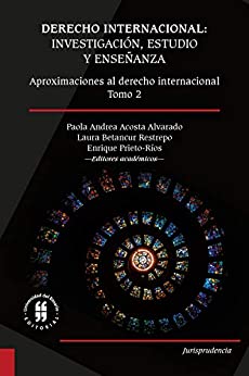 Derecho internacional: investigación, estudio y enseñanza: Aproximaciones al derecho internacional - Tomo 2 (Jurisprudencia)