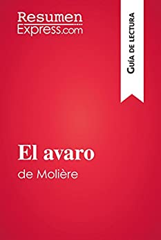 El avaro de Molière (Guía de lectura): Resumen y análisis completo