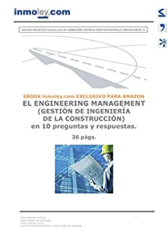 EL ENGINEERING MANAGEMENT (GESTIÓN DE INGENIERÍA DE LA CONSTRUCCIÓN) en 10 preguntas y respuestas.