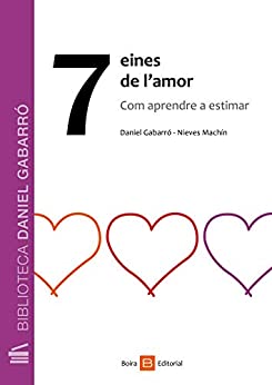 7 eines de l’amor: Com aprendre a estimar (Catalan Edition)