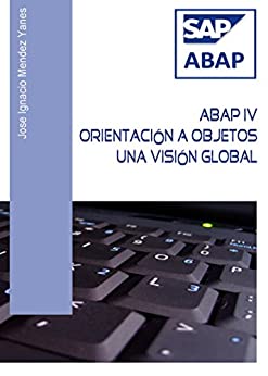 ABAP IV Orientación a bjetos. Una visión global