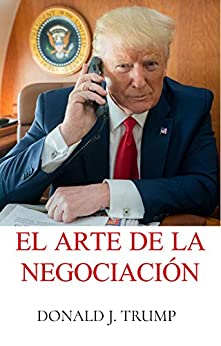 El Arte de la Negociación: (Espanish Edition)