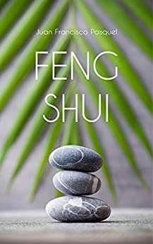 Feng Shui: Armoniza tu vida y atrae la energía positiva