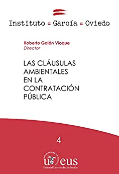 Las cláusulas ambientales en la contratación pública (Derecho, Instituto García Oviedo nº 4)
