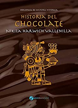 Historia del chocolate (Biblioteca de cultura histórica)