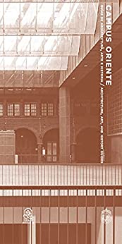 Campus Oriente: Guías de arquitectura, arte e historia / Architecture, Art and History Guides