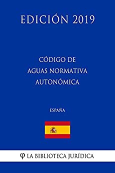 Código de Aguas Normativa Autonómica (España) (Edición 2019)