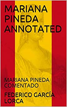 MARIANA PINEDA ANNOTATED: MARIANA PINEDA COMENTADO (Spanish & Latin American Studies nº 28)
