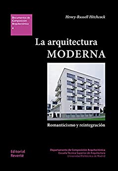 La arquitectura moderna. Romanticismo e integración: Romanticismo y reintegración (Documentos Composición Arquitectónica nº 4)