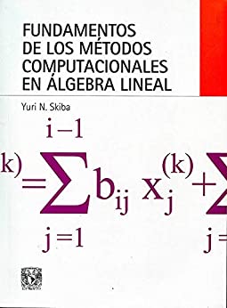 Fundamentos de los métodos computacionales en álgebra lineal