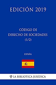 Código de Derecho de Sociedades (1/2) (España) (Edición 2019)