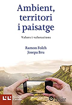 Ambient, territori i paisatge: Valors i valoracions (Observatori de valors) (Catalan Edition)