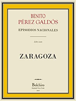 Zaragoza (Episodios nacionales. Serie primera nº 6)