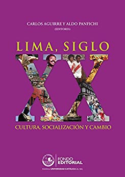 Lima, siglo XX: Cultura, socialización y cambio