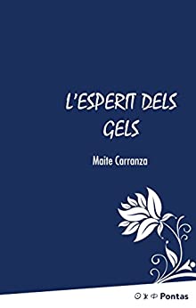 L’esperit dels gels (Catalan Edition)