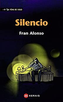 Silencio (INFANTIL E XUVENIL - FÓRA DE XOGO E-book) (Galician Edition)