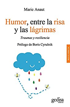 Humor, entre la risa y las lágrimas: Traumas y resiliencia (Psicología/ Resiliencia nº 100627)