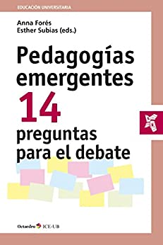 Pedagogías emergentes: 14 preguntas para el debate (Educación Universitaria)