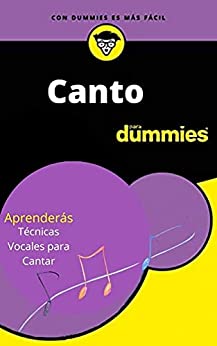 Canto Para Dummies: Técnicas Vocales Para Cantar