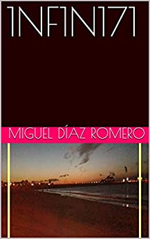 1NF1N171 (Miguel Díaz Romero: Obras completas nº 3)