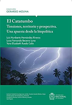 El Catatumbo: Tensiones, territorio y prospectiva – Una apuesta desde la biopolítica
