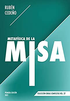 Metafísica de la Misa (Colección Metafísica Obras Completas)