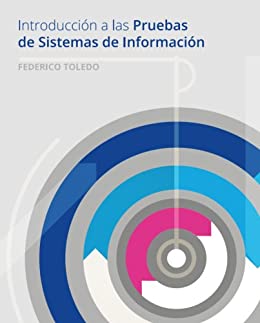 Introducción a las Pruebas de Sistemas de Información: Un enfoque práctico
