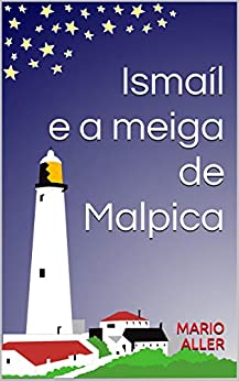 Ismaíl e a meiga de Malpica (Galician Edition)