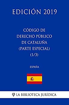 Código de Derecho Público de Cataluña (Parte especial) (1/3) (España) (Edición 2019)
