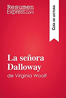 La señora Dalloway de Virginia Woolf (Guía de lectura): Resumen y análisis completo