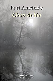 Claro de lúa (EDICIÓN LITERARIA – NARRATIVA E-book) (Galician Edition)