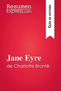 Jane Eyre de Charlotte Brontë (Guía de lectura): Resumen y análisis completo