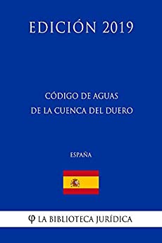 Código de Aguas de la Cuenca del Duero (España) (Edición 2019)