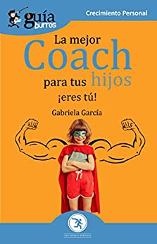 GuíaBurros La mejor coach para tus hijos: ¡Eres tú!