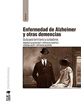 Enfermedad de Alzheimer y otras demencias: Guía para familiares y cuidadores