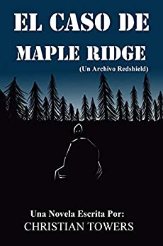 El Caso de Maple Ridge : (Un Archivo Redshield) (Los Archivos Redshield nº 1)
