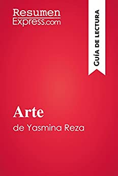Arte de Yasmina Reza (Guía de lectura): Resumen y análisis completo
