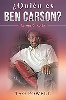 ¿Quién es ¿BEN CARSON? La versión corta – Who Is Ben Carson? The Short Version (Who Is Bios Series nº 4)