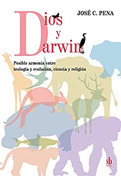 Dios y Darwin: Posible armonía entre teología y evolución, ciencia y religión