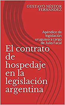 El contrato de hospedaje en la legislación argentina: Apéndice de legislación uruguaya a cargo de Julio Facal (Turismo y Derecho)