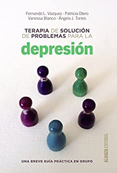 Terapia de solución de problemas para la depresión: Una breve guía de práctica en grupo (Alianza Ensayo)