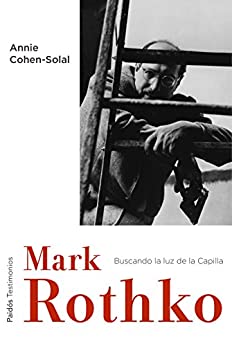 Mark Rothko: Buscando la luz de la Capilla (Testimonios)