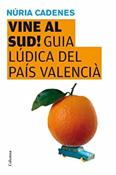 Vine al sud! (NO FICCIÓ COLUMNA) (Catalan Edition)