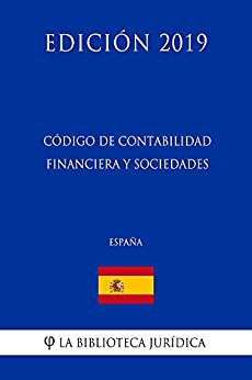 Código de Contabilidad Financiera y Sociedades (España) (Edición 2019)