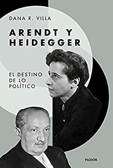 Arendt y Heidegger: El destino de lo politico (Básica)