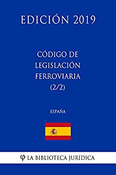 Código de Legislación Ferroviaria (2/2) (España) (Edición 2019)