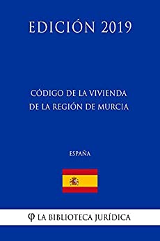 Código de la Vivienda de la Región de Murcia (España) (Edición 2019)