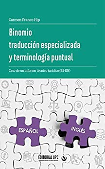 Binomio traducción especializada y terminología puntual: Caso de una informe técnico jurídico (ES-EN)